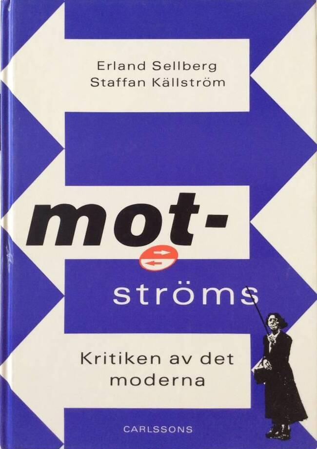 Motstr&ouml;ms : kritiken av det moderna