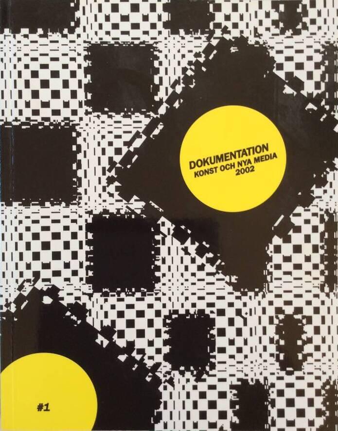 Dokumentation : Kollegiet Konst och nya media 2002