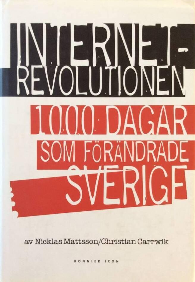 Internetrevolutionen : 1000 dagar som förändrade Sverige