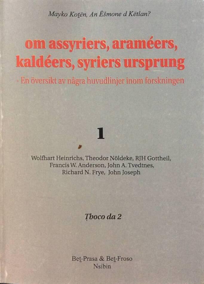 Om assyriers, araméers, kaldéers, syriers ursprung : en översikt av några huvudlinjer inom forskningen