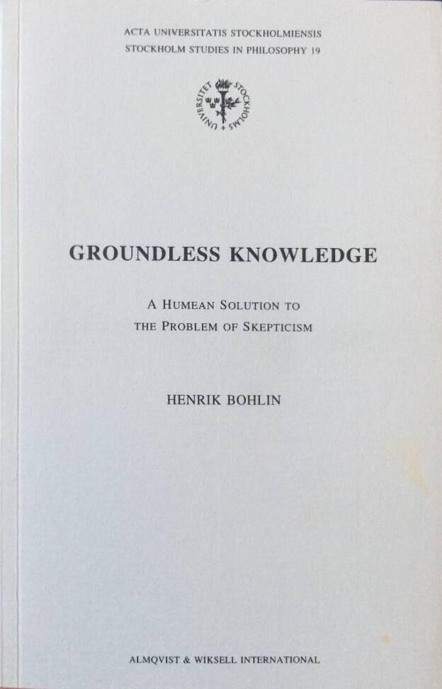 Groundless knowledge A Humean solution to the problem of skepticism