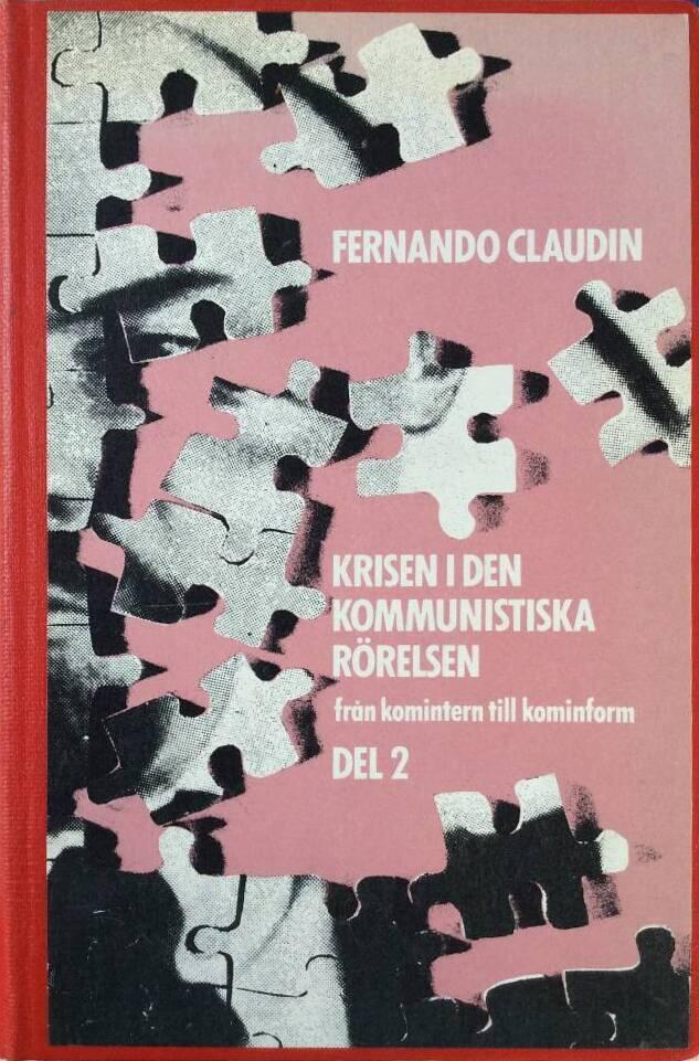 Krisen i den kommunistiska r&ouml;relsen : fr&aring;n Komintern till Kominform