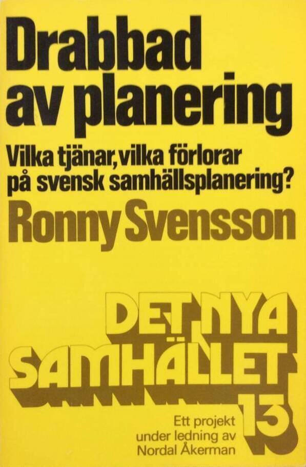 Drabbad av planering : vilka tjänar, vilka förlorar på svensk samhällsplanering?