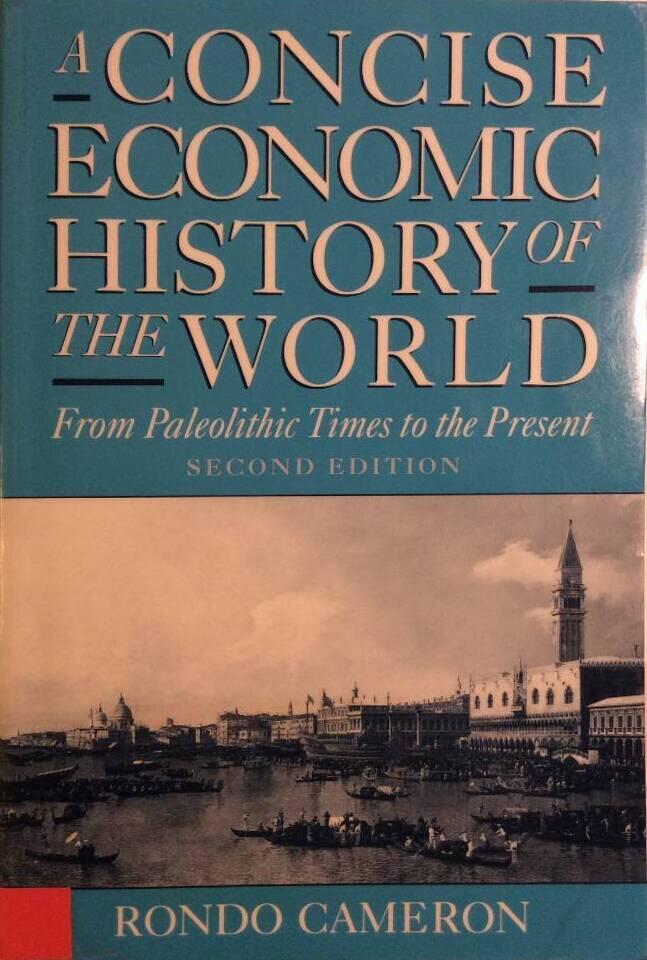 A concise economic history of the world - from Paleolithic times to the present