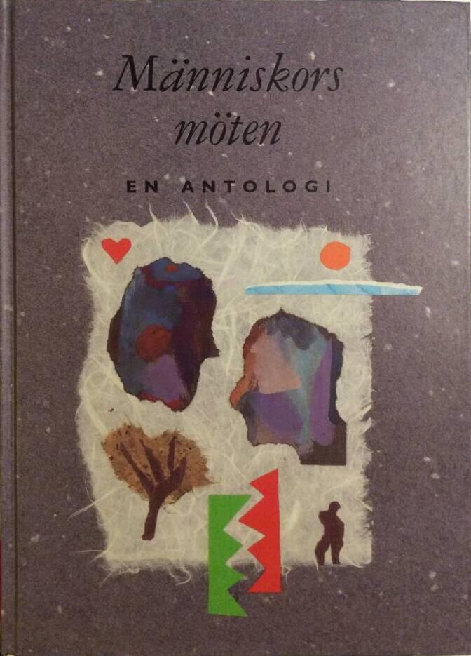 M&auml;nniskors m&ouml;ten : en antologi