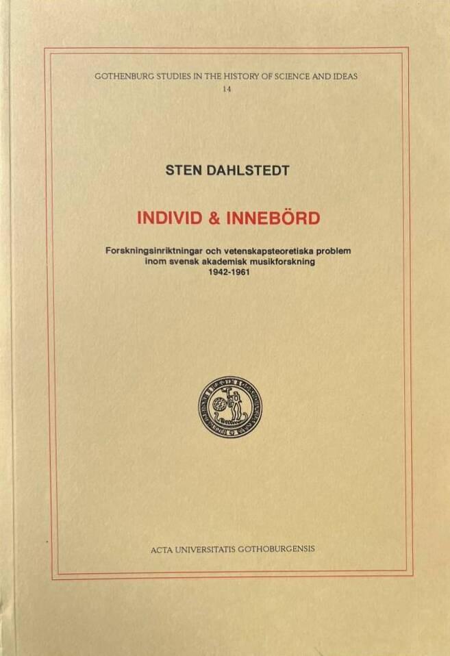 Individ & innebörd : forskningsinriktningar och vetenskapsteoretiska problem inom svensk akademisk musikforskning 1942-1961
