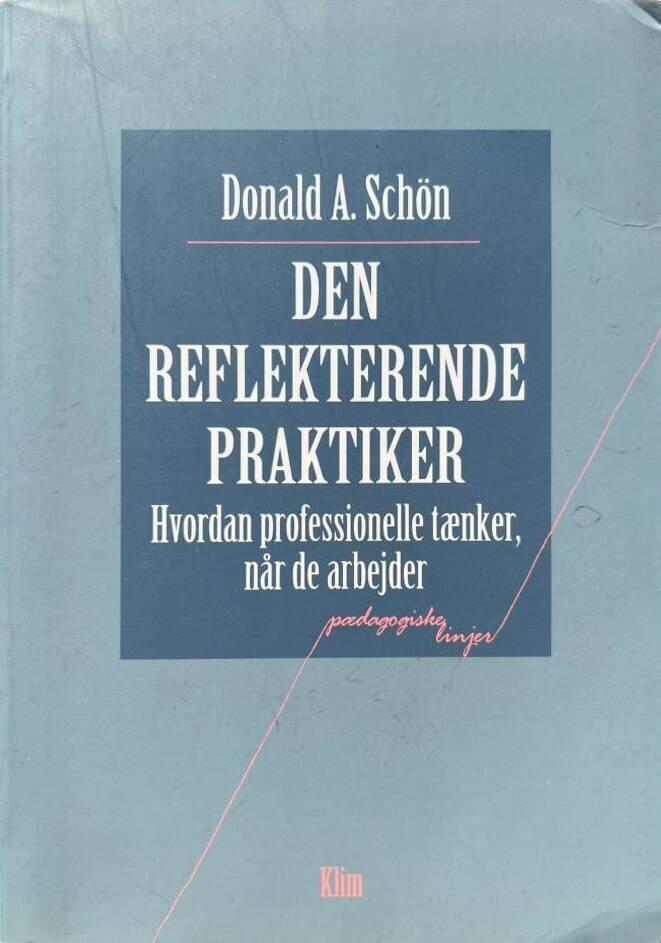 Den reflekterende praktiker - hvordan professionelle tænker, når de arbejder
