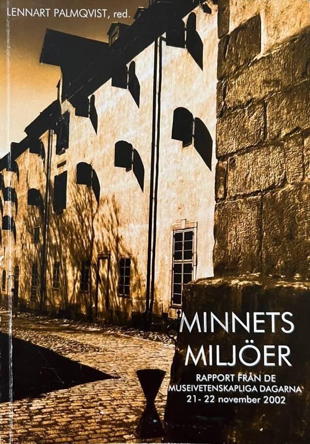 Minnets miljöer : rapport från de museivetenskapliga dagarna 21-22 november 2002
