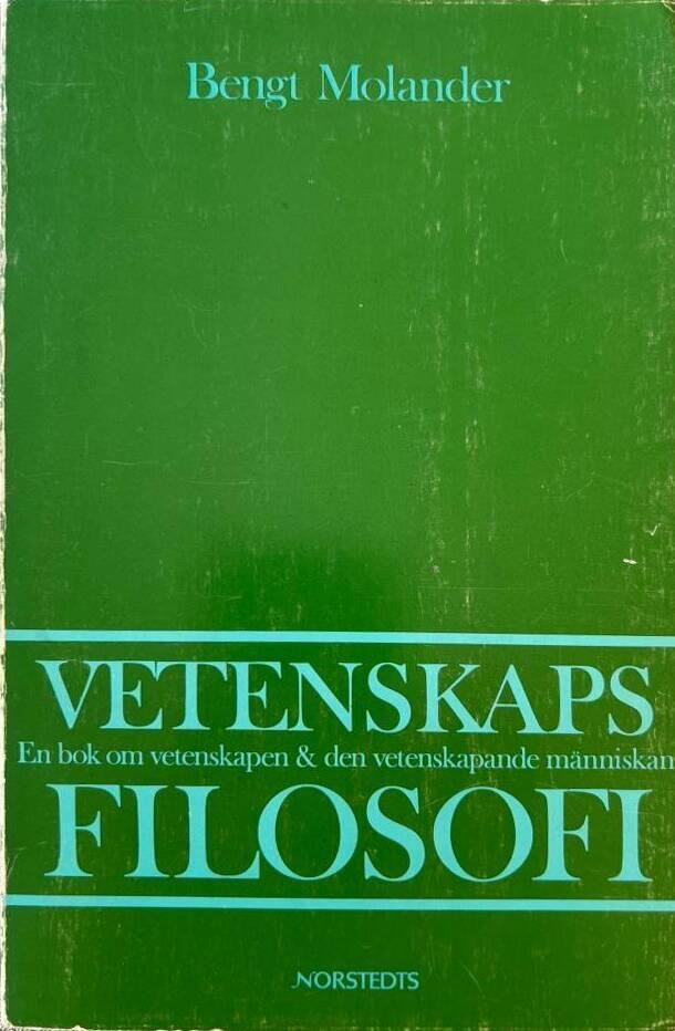 Vetenskapsfilosofi : en bok om vetenskapen och den vetenskapande m&auml;nniskan