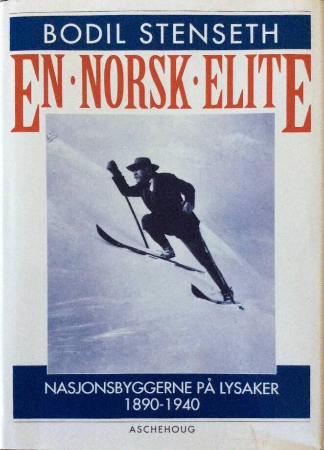 En norsk elite - nasjonsbyggerne p&aring; Lysaker : 1890-1940