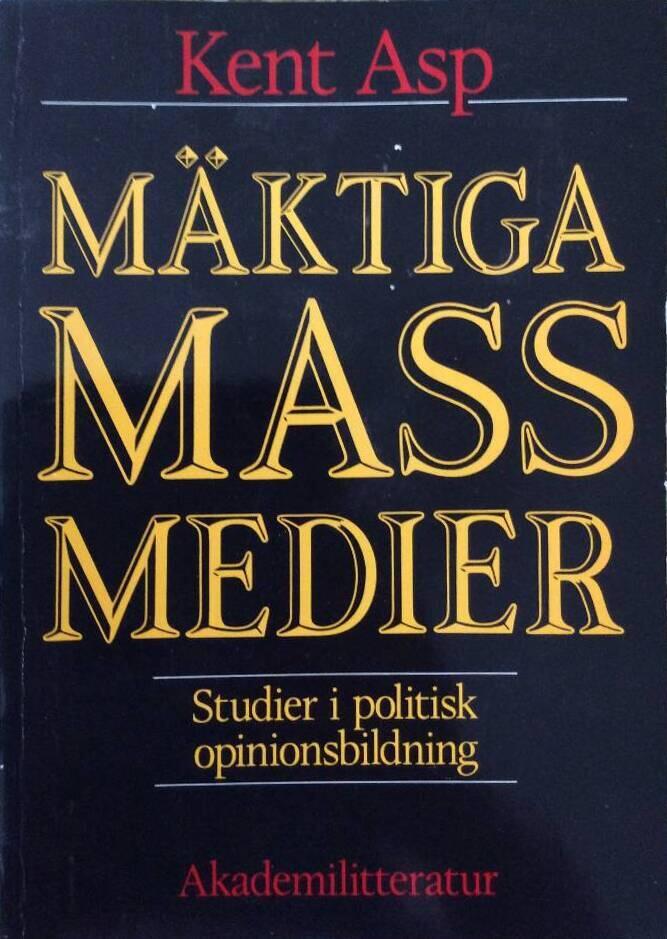 Mäktiga massmedier : studier i politisk opinionsbildning