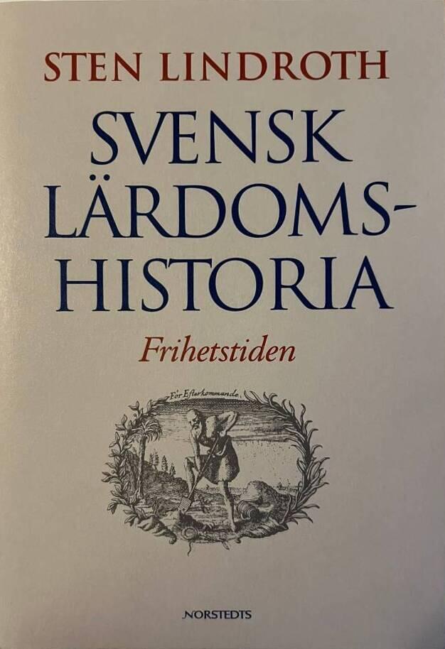 Svensk l&auml;rdomshistoria. Frihetstiden