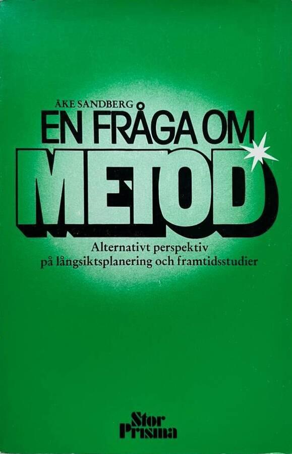 En fr&aring;ga om metod : alternativt perspektiv p&aring; l&aring;ngsiktsplanering och framtidsstudier