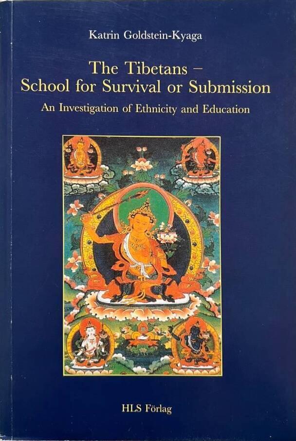 The Tibetans : school for survival or submission : an investigation of ethnicity and education