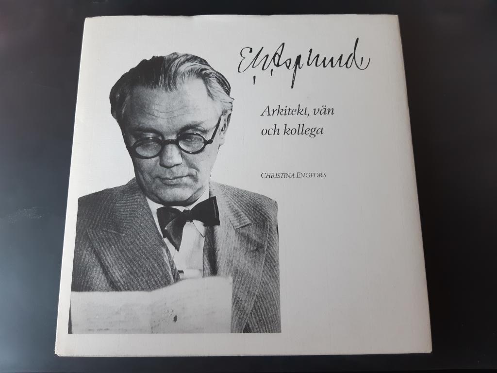 E.G. Asplund : Arkitekt, V&auml;n och Kollega