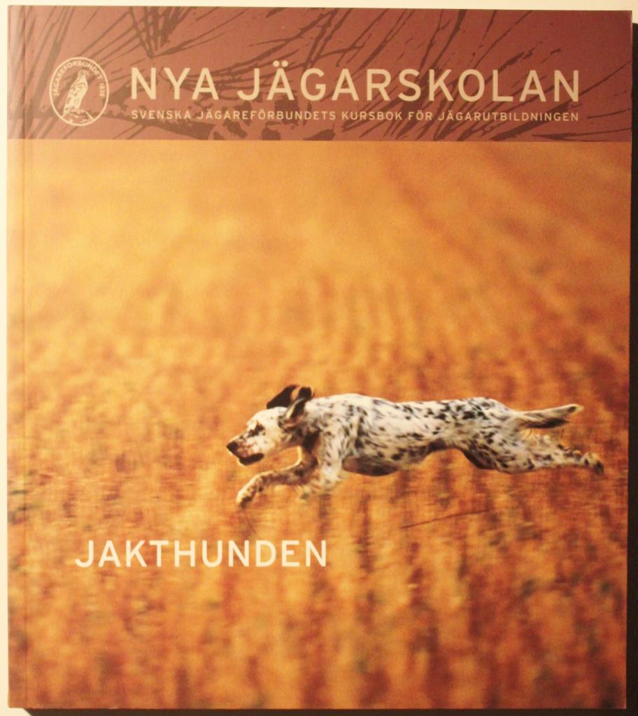 Nya jägarskolan : Svenska jägareförbundets kursbok för jägarutbildning