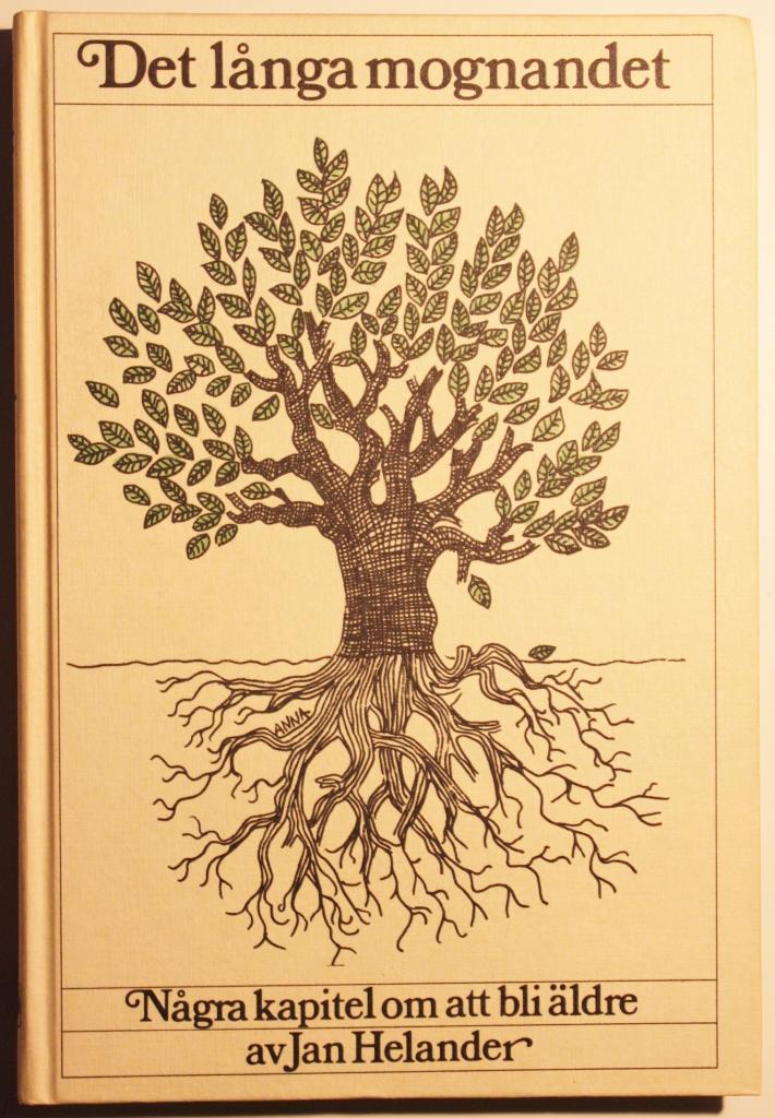 Det l&aring;nga mognandet : n&aring;gra kapitel om att bli &auml;ldre