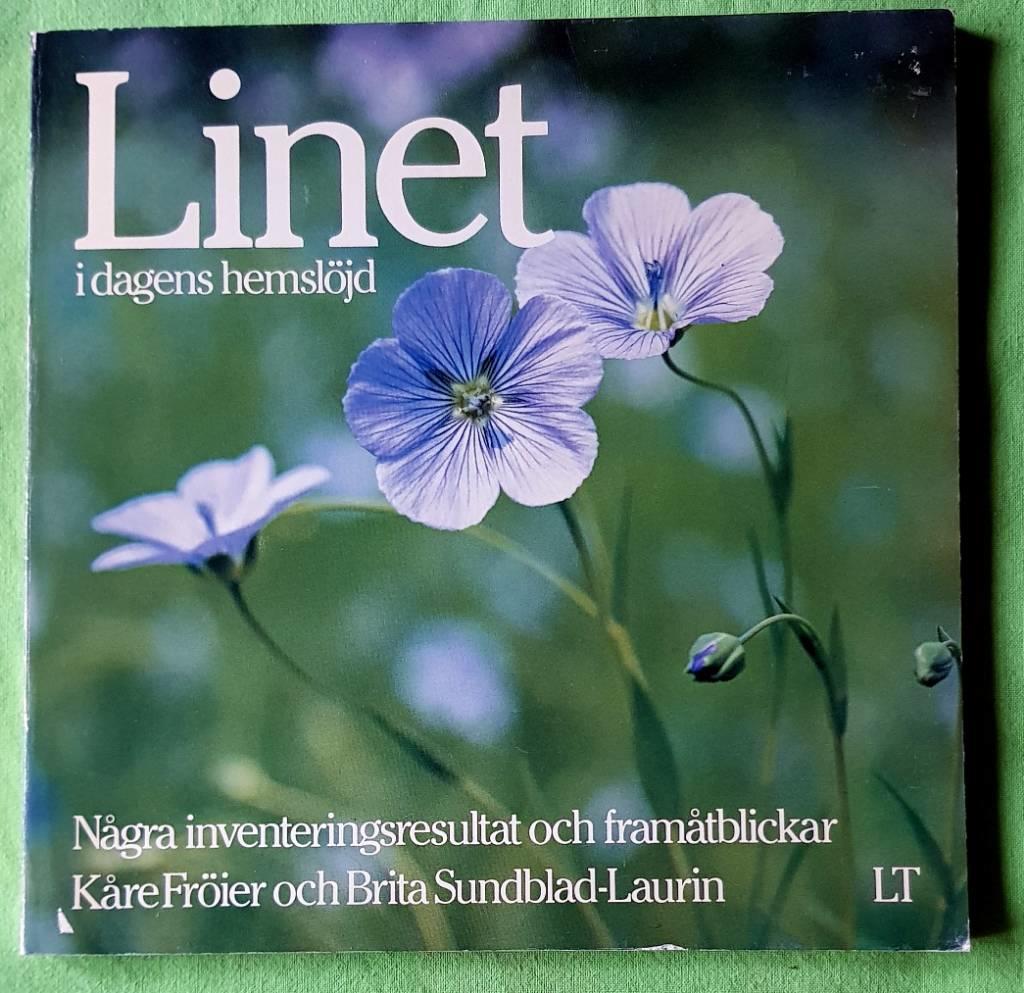 Linet i dagens hemsl&ouml;jd : n&aring;gra inventeringsresultat och fram&aring;tblickar