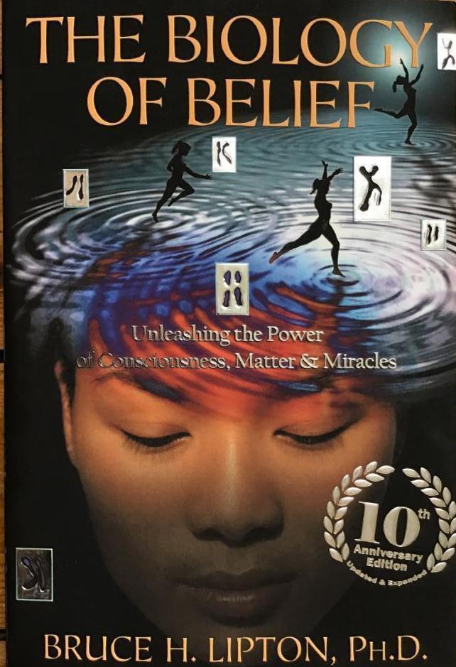 The biology of belief : unleashing the power of consciousness, matter and miracles