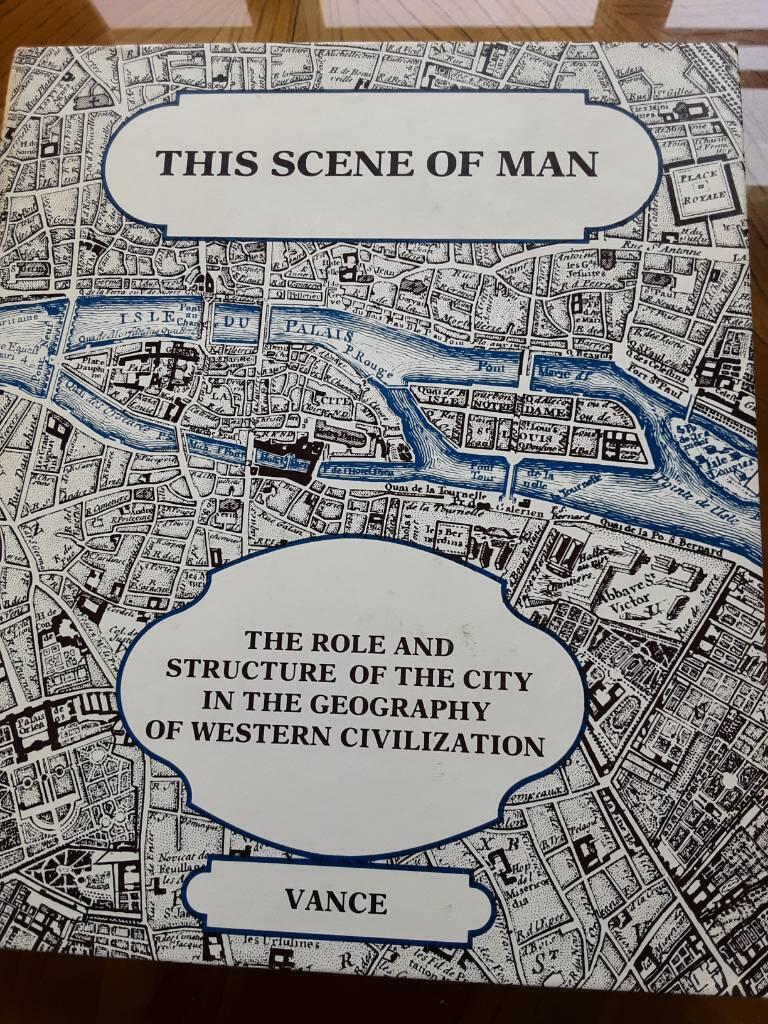 This scene of man - the role and structure of the city in the geography of western civilization