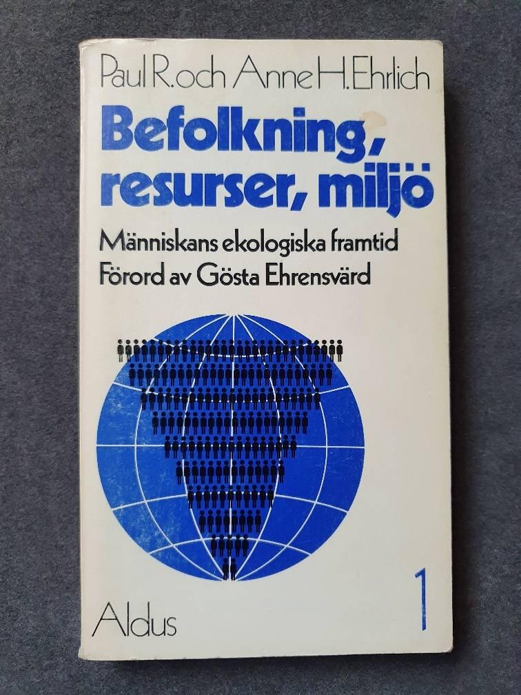 Befolkning, resurser, milj&ouml; : m&auml;nniskans ekologiska framtid