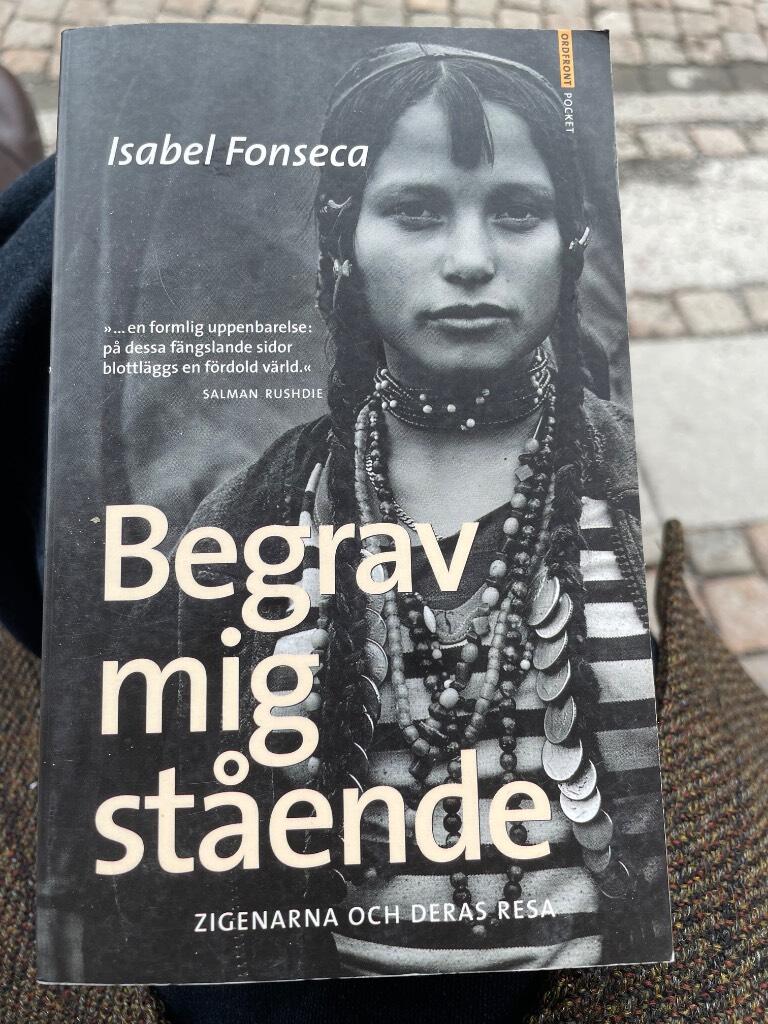 Begrav mig st&aring;ende - Zigenarna och deras resa