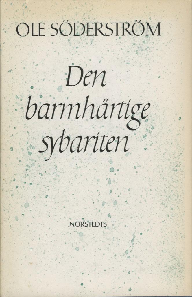 Den barmh&auml;rtige sybariten : en tidl&ouml;s ber&auml;ttelse