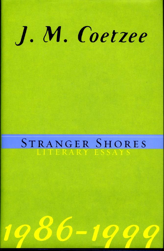 Stranger shores : literary essays, 1986-1999