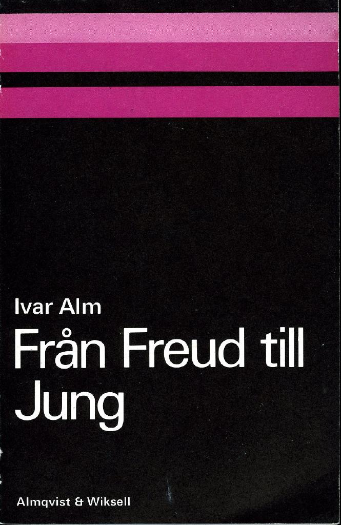 Fr&aring;n Freud till Jung : n&aring;gra kapitel ur djuppsykologiens historia