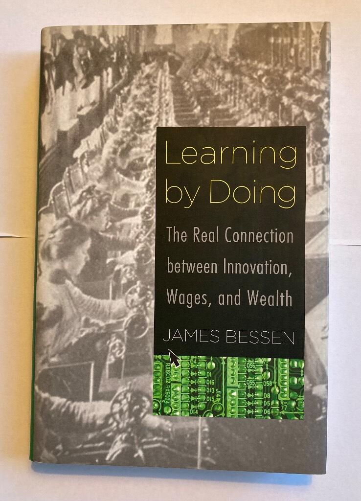 Learning by doing - the real connection between innovation, wages, and wealth