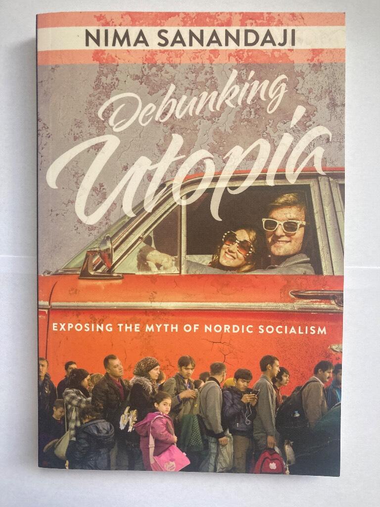 Debunking utopia - exposing the myth of Nordic socialism