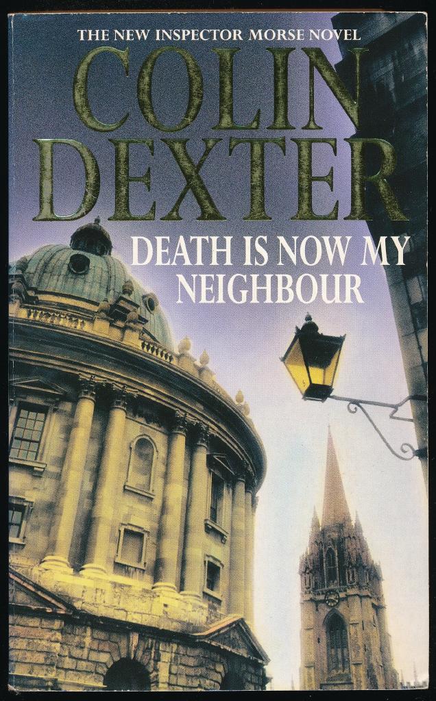 Death is now my neighbour - [an Inspector Morse mystery]