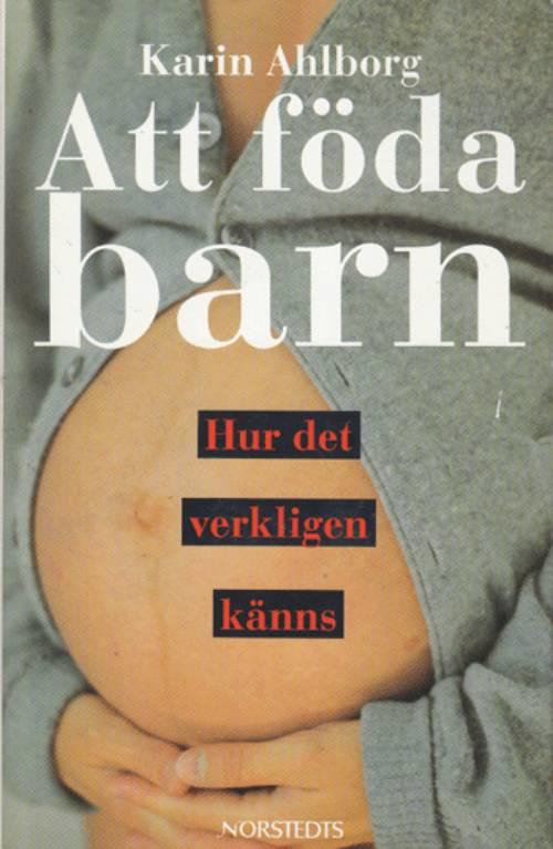 Att föda barn : Hur det verkligen känns