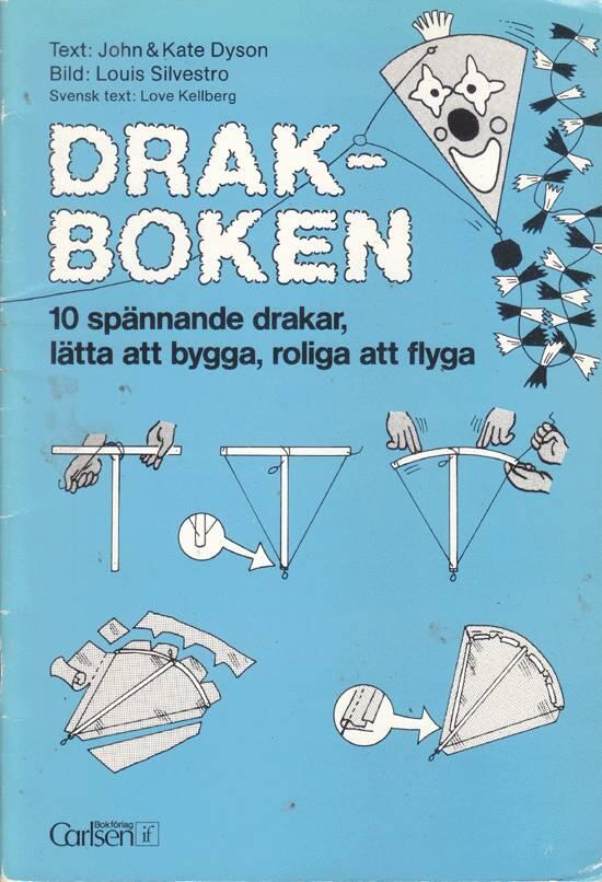 Drakboken : 10 sp&auml;nnande drakar, l&auml;tta att bygga, roliga att flyga