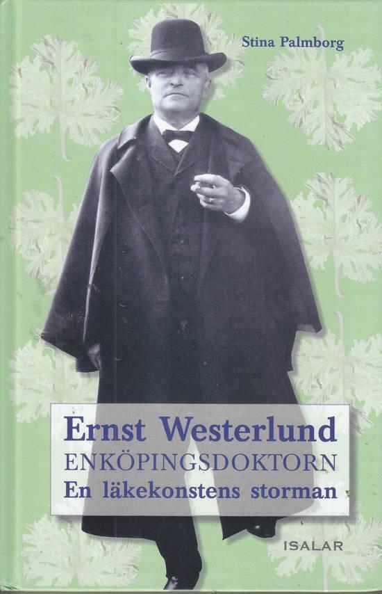 Ernst Westerlund : Enköpingsdoktorn : en läkekonstens storman