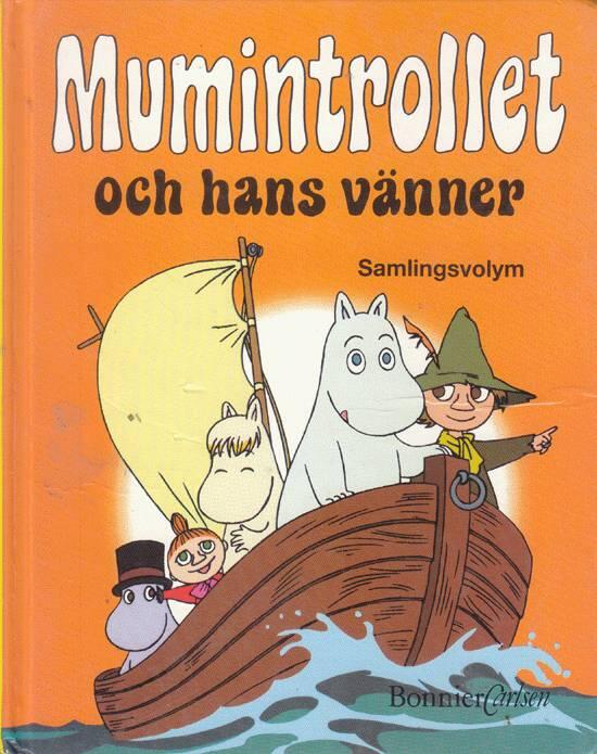 Mumintrollet och hans v&auml;nner : [samlingsvolym]