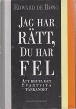 Jag har r&auml;tt, du har fel : att bryta det svartvita t&auml;nkandet