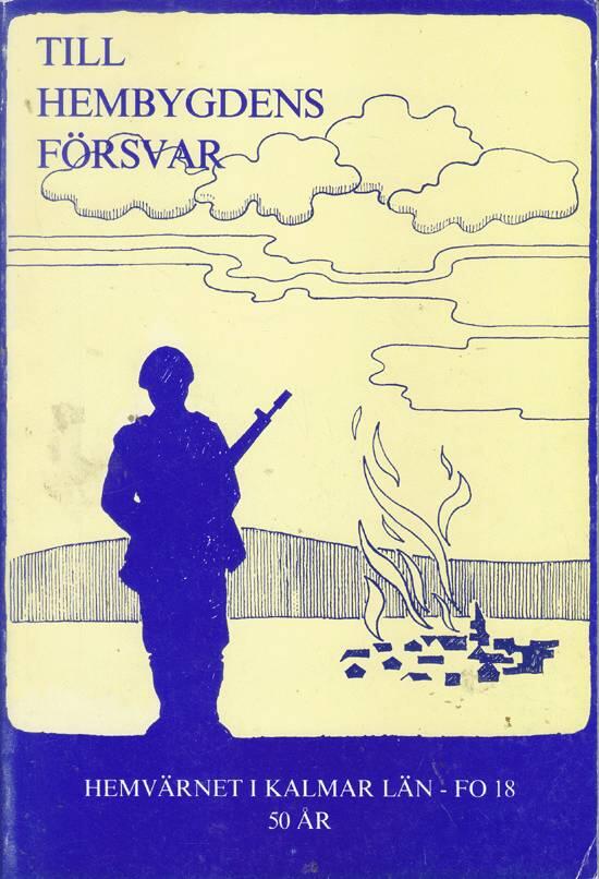 Till hembygdens f&ouml;rsvar : Hemv&auml;rnet i Kalmar l&auml;n - Fo 18 50 &aring;r