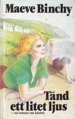 T&auml;nd ett litet ljus : [en roman om k&auml;rlek]