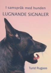 Lugnande signaler : i samspr&aring;k med hunden
