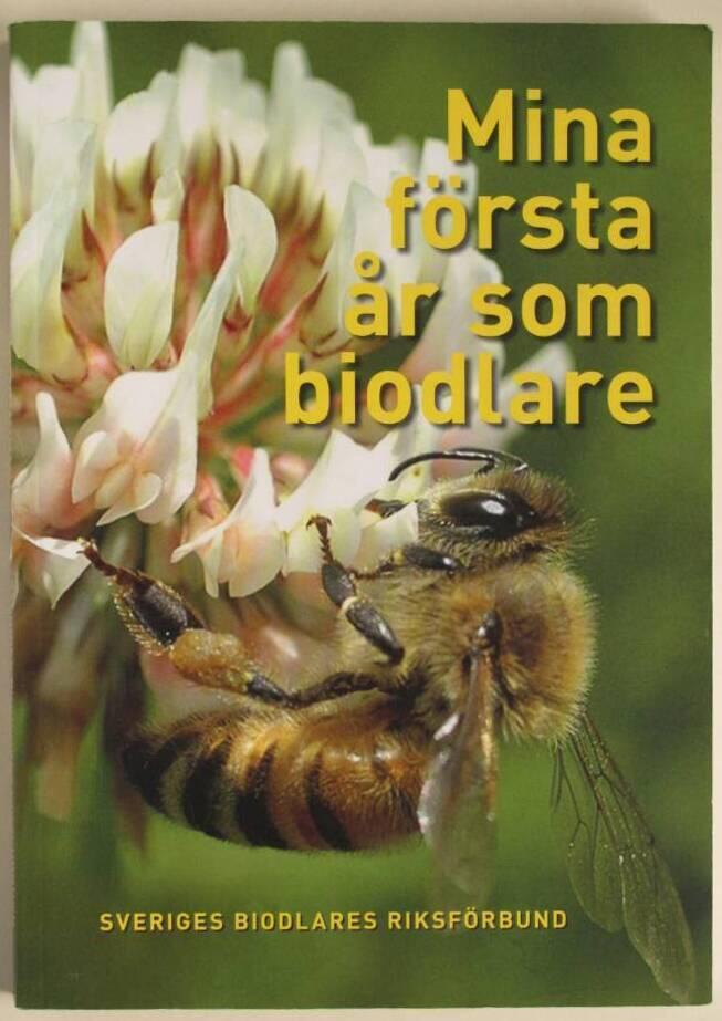 Mina f&ouml;rsta &aring;r som biodlare
