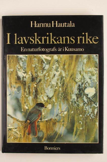 I lavskrikans rike : en naturfotografs år i Kuusamo