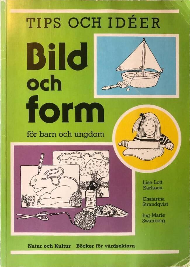 Tips och id&eacute;er : Bild och form f&ouml;r barn och ungdom