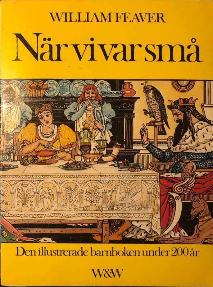 När vi var små : den illustrerade barnboken under 200 år