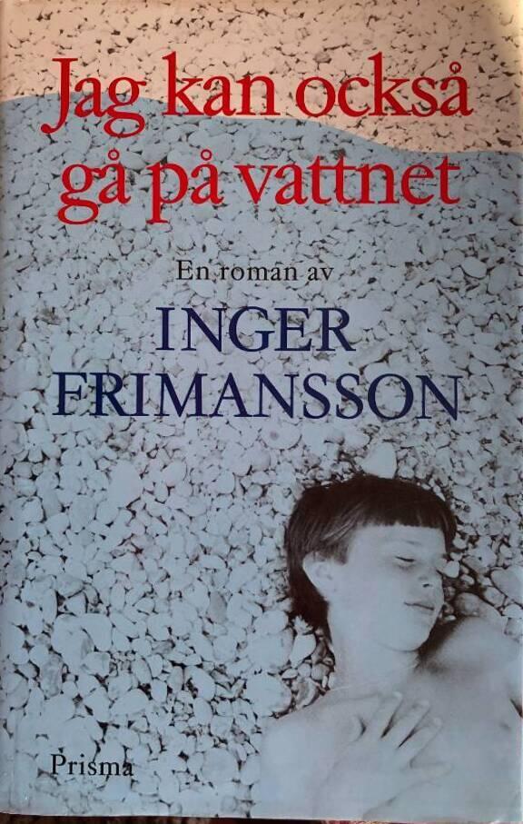 Jag kan ocks&aring; g&aring; p&aring; vattnet : [roman]