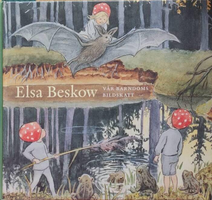 Elsa Beskow : v&aring;r barndoms bildskatt
