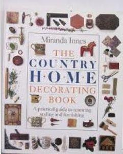 The country home decorating book : a practical guide to restoring, styling and furnishing