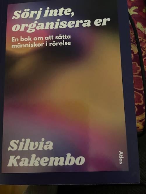 S&ouml;rj inte, organisera er - en bok om att s&auml;tta m&auml;nniskor i r&ouml;relse