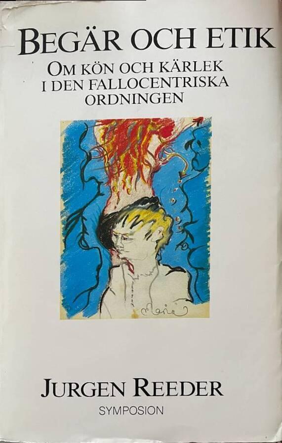 Beg&auml;r och etik : om k&ouml;n och k&auml;rlek i den fallocentriska ordningen
