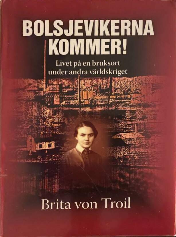 Bolsjevikerna kommer! - livet p&aring; en bruksort under andra v&auml;rldskriget